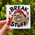 Break Stuff - Neil The Seal Sticker