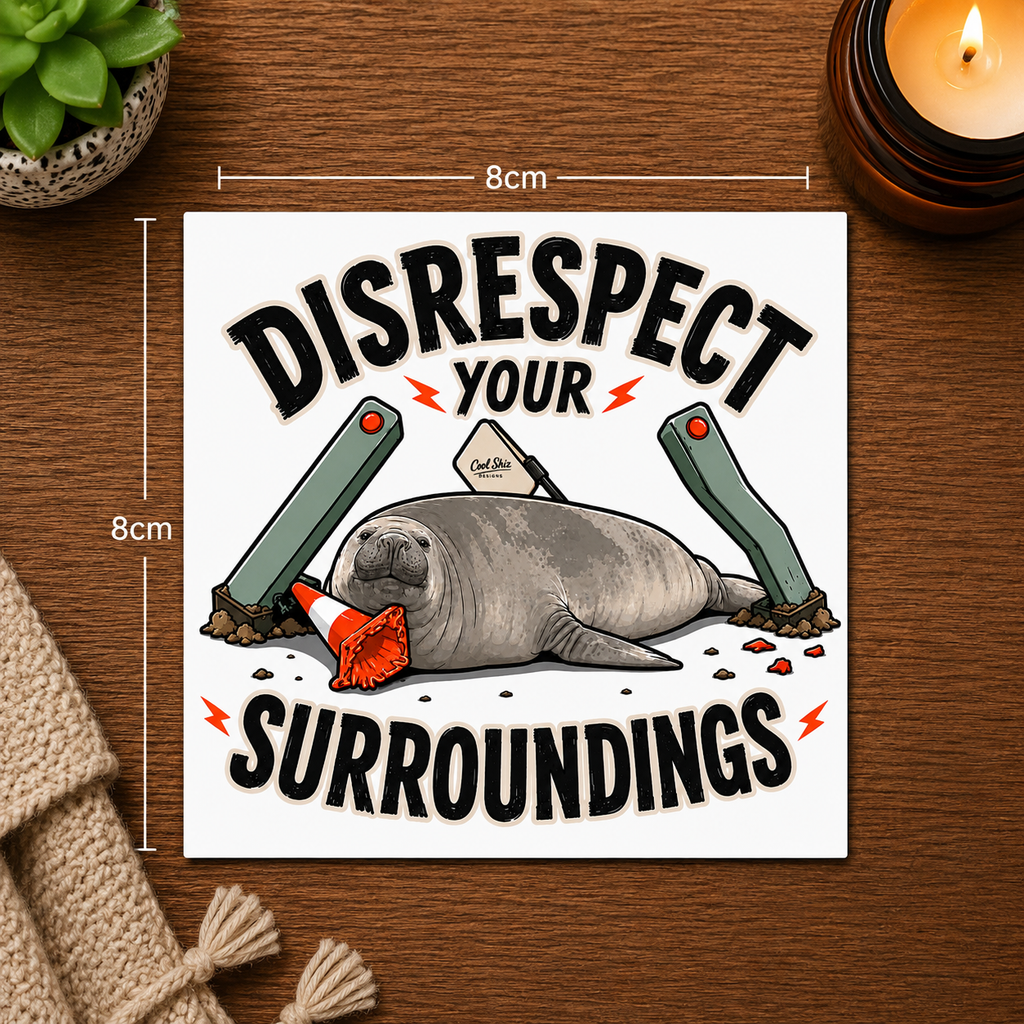 Disrespect Your Surroundings - Neil The Seal Sticker